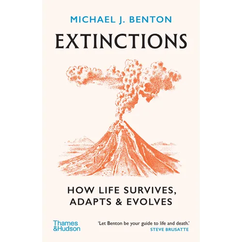 Extinctions: How Life Survives, Adapts and Evolves - Paperback