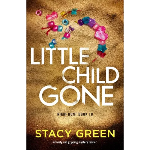 Little Child Gone: A twisty and gripping mystery thriller - Paperback