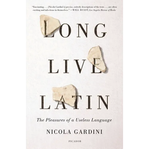 Long Live Latin: The Pleasures of a Useless Language - Paperback