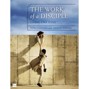 The Work of a Disciple Bible Study Guide: Living Like Jesus: How to Walk with God, Live His Word, Contribute to His Work, and Make a Difference in the - Paperback