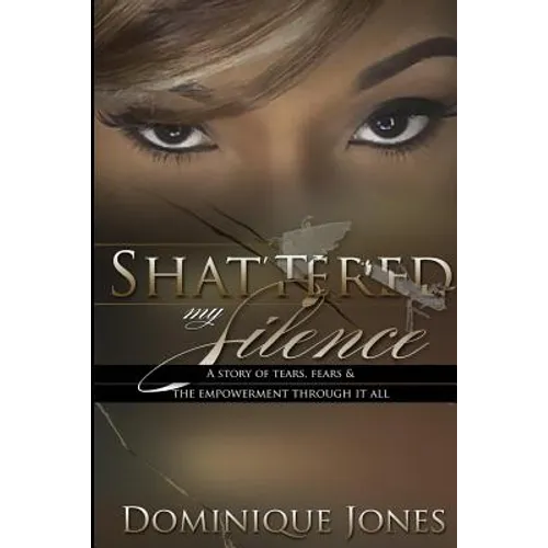 Shattered My Silence - Paperback