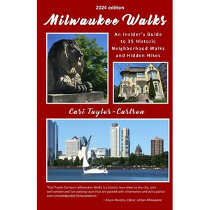 Milwaukee Walks (2024 edition): An Insider's Guide to 35 Historic Neighborhood Walks and Hidden Hikes: An Insider - Paperback