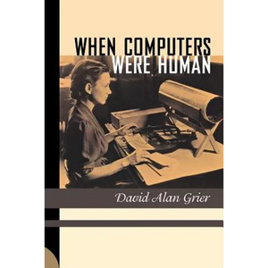 When Computers Were Human - Paperback