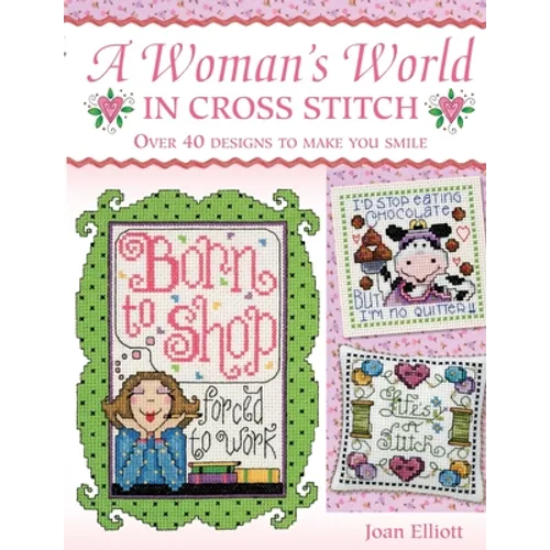 Woman's World in Cross Stitch: Over 40 Designs to Make You Smile - Paperback