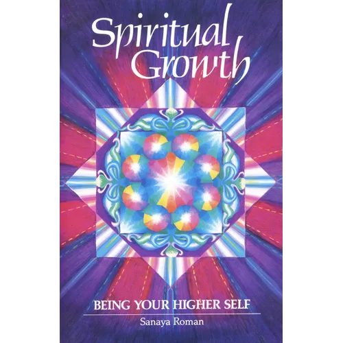 Spiritual Growth: Being Your Higher Self - Paperback