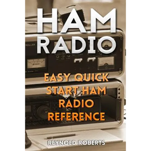 Ham Radio: Easy Quick Start Ham Radio Reference - Paperback