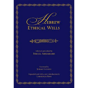 Hebrew Ethical Wills: Selected and Edited by Israel Abrahams, Volumes I and II - Hardcover