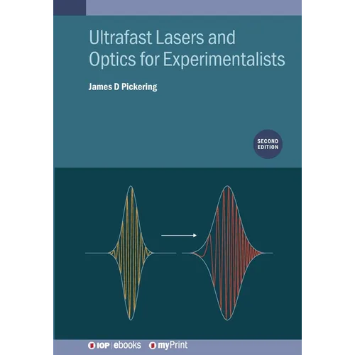 Ultrafast Lasers and Optics for Experimentalists (Second Edition) - Paperback
