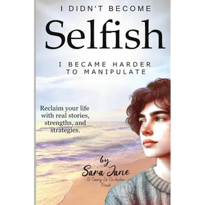 I Didn't Become Selfish I Became Harder to Manipulate - Paperback