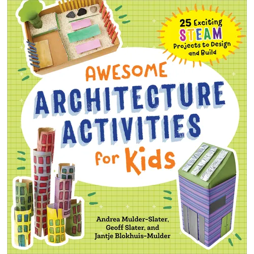 Awesome Architecture Activities for Kids: 25 Exciting Steam Projects to Design and Build - Paperback