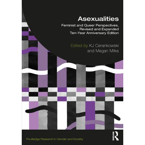 Asexualities: Feminist and Queer Perspectives, Revised and Expanded Ten-Year Anniversary Edition - Paperback