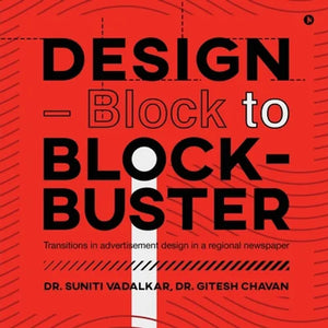 DESIGN - Block to Block-Buster: Transitions in advertisement design in a regional newspaper - Paperback
