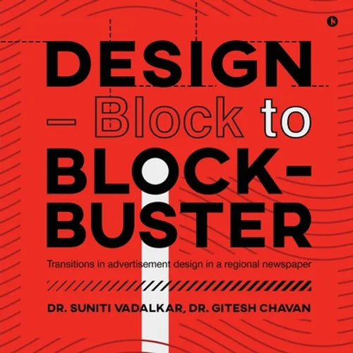 DESIGN - Block to Block-Buster: Transitions in advertisement design in a regional newspaper - Paperback
