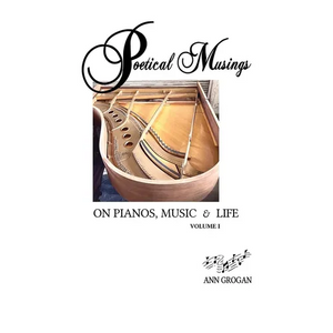 Poetical Musings on Pianos, Music & Life - Vol. I - Paperback