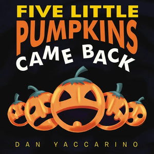Five Little Pumpkins Came Back - Board Book
