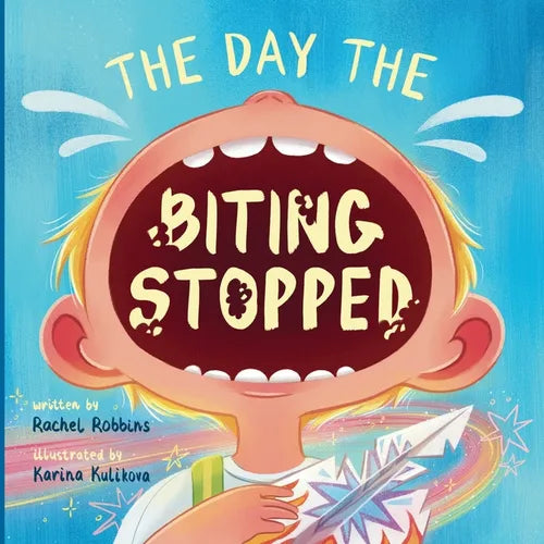 The Day The Biting Stopped: A No Biting Book for Kids - Paperback