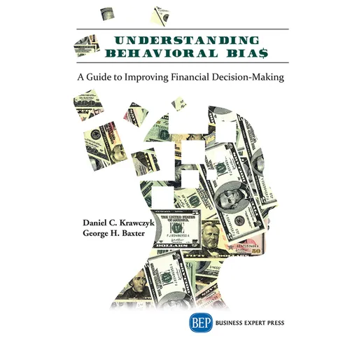 Understanding Behavioral BIA$: A Guide to Improving Financial Decision-Making - Paperback