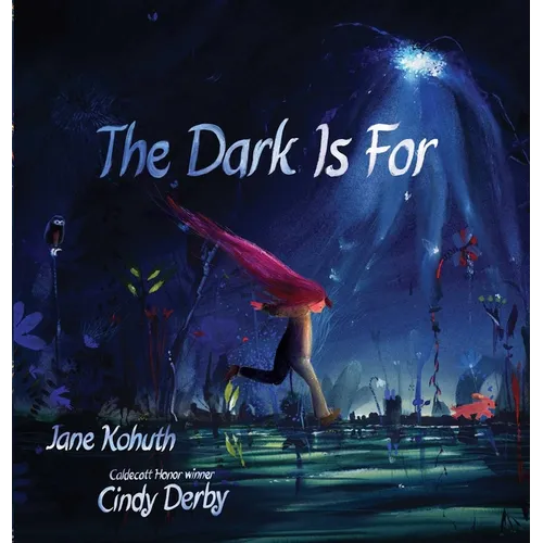 The Dark Is for - Hardcover