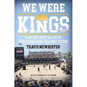 We were kings: A deep dive inside the lives of professional beach volleyball players - Paperback