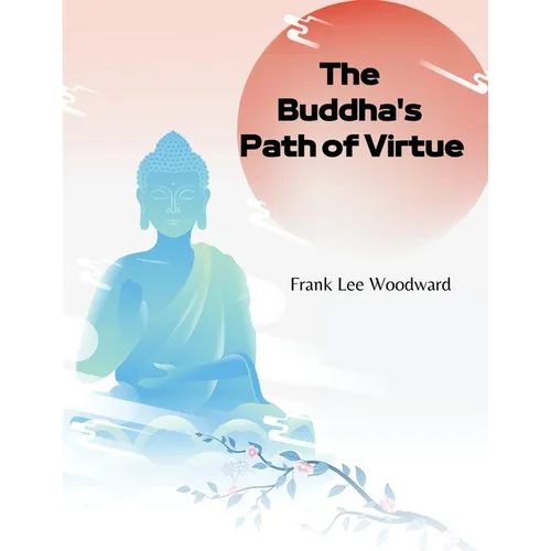 The Buddha's Path of Virtue: A Translation of the Dhammapada - Paperback