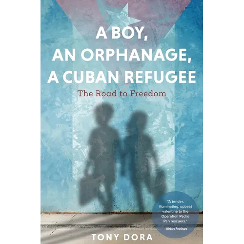 A Boy, an Orphanage, a Cuban Refugee - Paperback