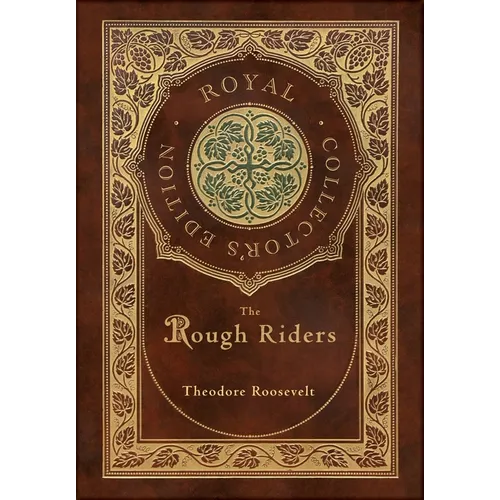 The Rough Riders (Royal Collector's Edition) (Case Laminate Hardcover with Jacket) - Hardcover