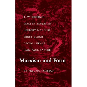 Marxism and Form: 20th-Century Dialectical Theories of Literature - Paperback