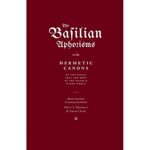 The Basilian Aphorisms: Or the Hermetic Canons of the Spirit, Soul, and Body of the Major and Minor World - Paperback