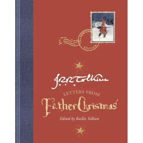 Letters from Father Christmas, Centenary Edition - Hardcover