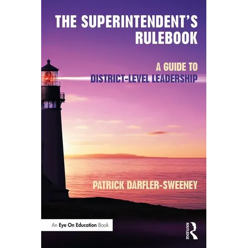 The Superintendent's Rulebook: A Guide to District-Level Leadership - Paperback