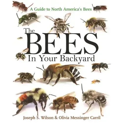 The Bees in Your Backyard: A Guide to North America's Bees - Paperback