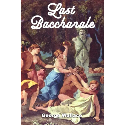 Last Bacchanale - Paperback