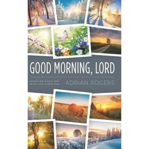Good Morning, Lord: Starting Each Day with the Risen Son - Hardcover