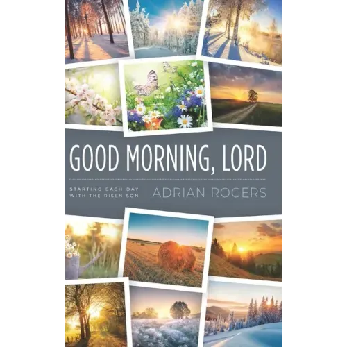 Good Morning, Lord: Starting Each Day with the Risen Son - Hardcover