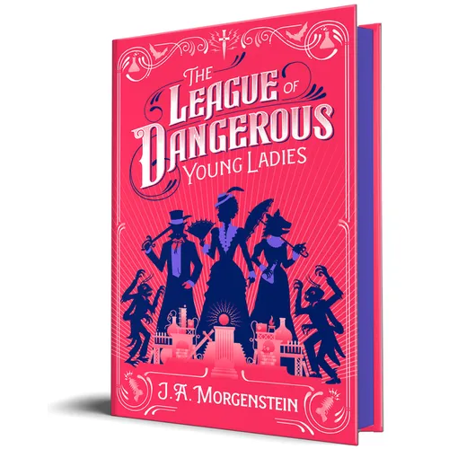 The League of Dangerous Young Ladies (Deluxe Edition) - Hardcover