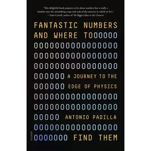 Fantastic Numbers and Where to Find Them: A Journey to the Edge of Physics - Paperback