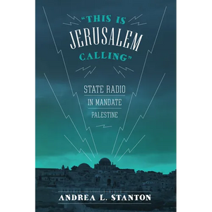 This Is Jerusalem Calling: State Radio in Mandate Palestine - Paperback