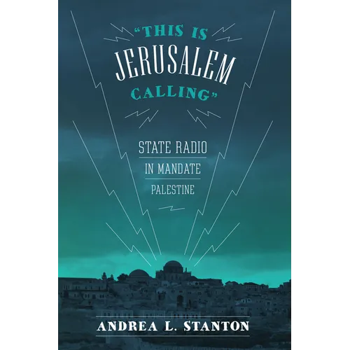 This Is Jerusalem Calling: State Radio in Mandate Palestine - Paperback