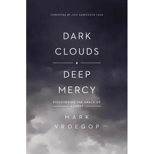 Dark Clouds, Deep Mercy: Discovering the Grace of Lament - Paperback