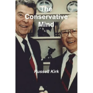 The Conservative Mind: From Burke to Santayana - Paperback