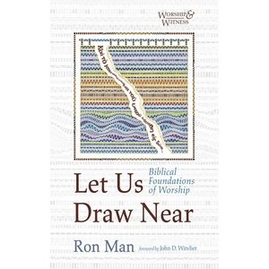 Let Us Draw Near: Biblical Foundations of Worship - Paperback