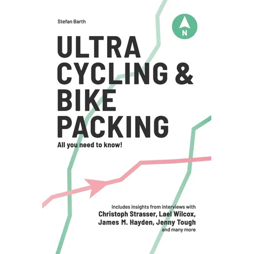 Ultra Cycling & Bikepacking: All you need to know! - Paperback
