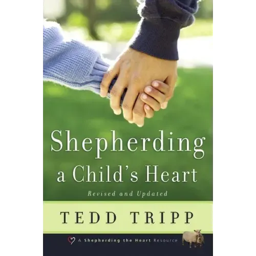 Shepherding a Child's Heart - Paperback