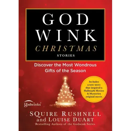 Godwink Christmas Stories: Discover the Most Wondrous Gifts of the Season - Paperback