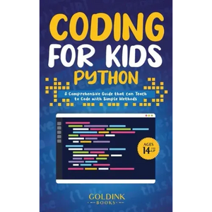 Coding for Kids Python: A Comprehensive Guide that Can Teach Children to Code with Simple Methods - Hardcover