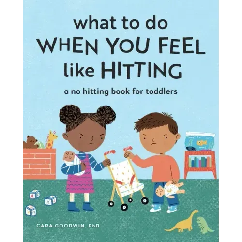 What to Do When You Feel Like Hitting: A No Hitting Book for Toddlers