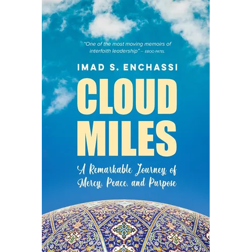 Cloud Miles: A Remarkable Journey of Mercy, Peace, and Purpose - Paperback