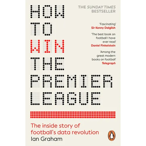 How to Win the Premier League: The Inside Story of Football's Data Revolution - Paperback