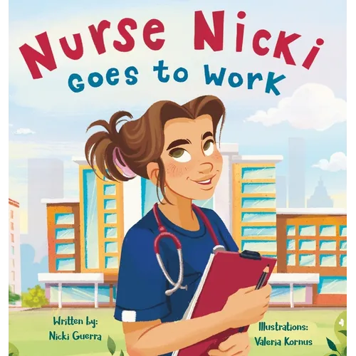 Nurse Nicki Goes to Work - Hardcover