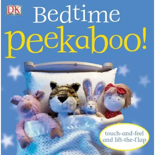 Bedtime Peekaboo!: Touch-And-Feel and Lift-The-Flap - Board Book